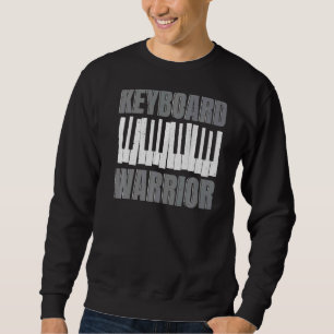Keyboard Warrior Musical Instrument Musician Piani Sweatshirt