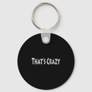 Keymazone Thats Crazy Non-Listener Husband Ehefrau Schlüsselanhänger