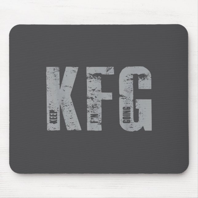 Kfg Keep F'n Going Military Style  Mousepad (Vorne)