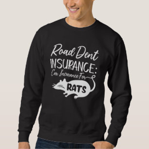 Kfz-Versicherung für Ratten. Sweatshirt
