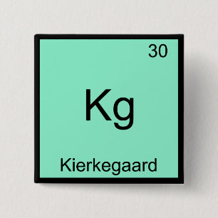 Kg - Kierkegaard Funny Element Chemistry Symbol T Button