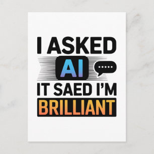 KI sagte, ich bin brillant – Lustiger Tech-Spruch Postkarte