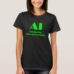 KI treibt die Innovationsmaschine an T-Shirt