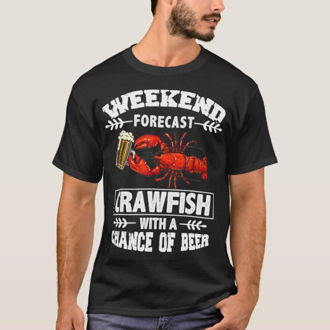 Ki Weekend Forecast Crawfish Beer Drinking Lover T-Shirt (Vorderseite)