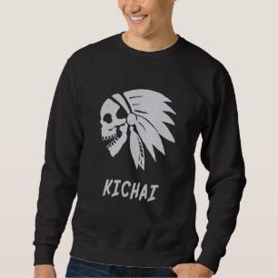 Kichai Native American Indian Geboren Freiheit Bös Sweatshirt