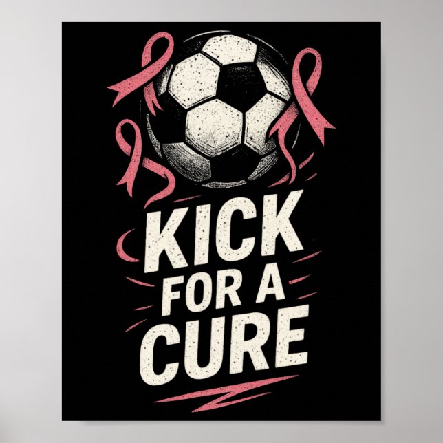 Kick For A Cure - Fußball-Unterstützung gegen Brus Poster (Vorne)