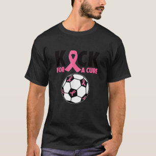Kick for a heiure Breast Cancer Awareness Pink Rib T-Shirt