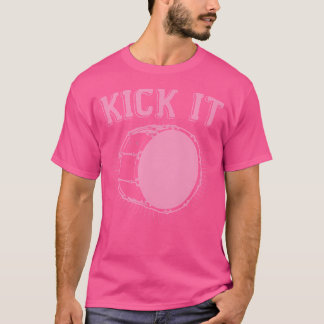 Kick It Funny Kick Trommel Bass Drum Funny Schlagz T-Shirt