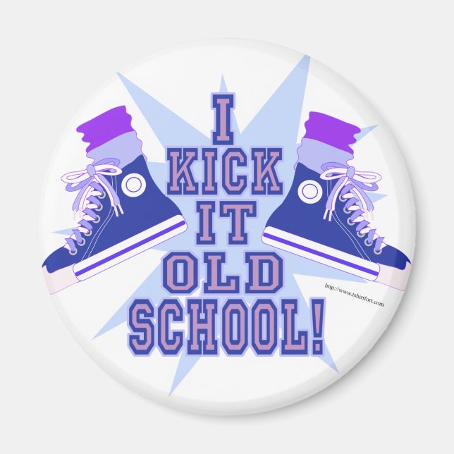 Kick it Old School Magnet (Vorne)