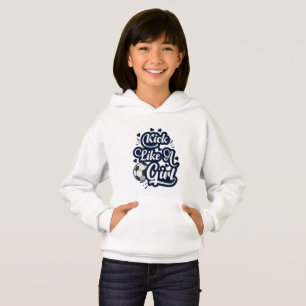 Kick like a Girl Hoodie
