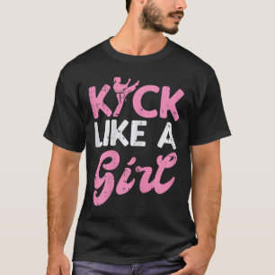 Kick Like Girl Karate Taekwondo Kung Fu Martial Ar T-Shirt