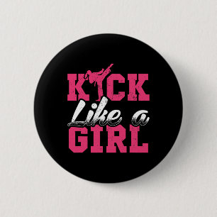 Kick Like Girl Karate Taekwondo Martial Arts Gesch Button