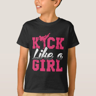 Kick Like Girl Karate Taekwondo Martial Arts Gesch T-Shirt