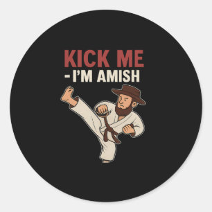 Kick Me Im Amish Karate Spin Kick Graphic Runder Aufkleber