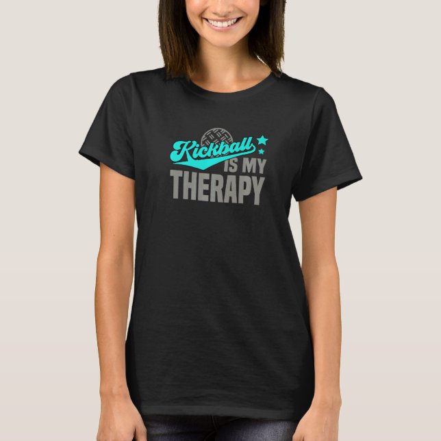 Kickball als Therapie Hobby Ball Sportspieler T-Shirt (Vorderseite)