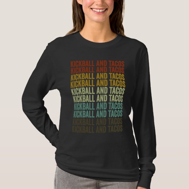 Kickball And Tacos Kickball Player Tacos T-Shirt (Vorderseite)