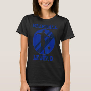 Kickball Legend Quote Hobby Ball Sports T-Shirt