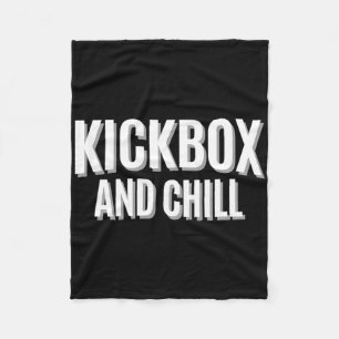 Kickbox And Chill Kickboxen Zitat Meme Lustig Fleecedecke