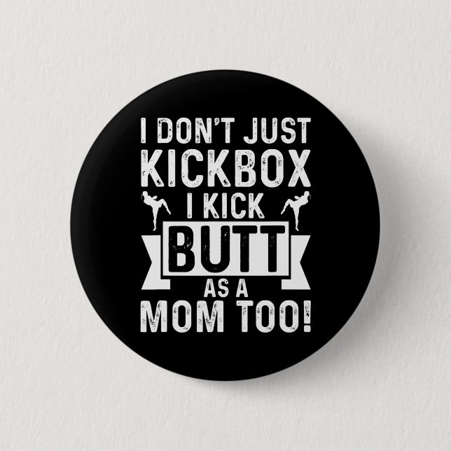 Kickbox-Mama Ich kickboxe nicht nur, ich trete auc Button (Vorderseite)