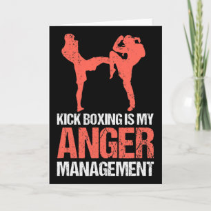 Kickboxen ist mein Ärger-Management für einen Kick Karte