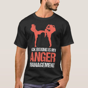 Kickboxen ist mein Ärger-Management für einen Kick T-Shirt