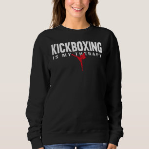 Kickboxen ist meine Therapie Kampf Training Funny Sweatshirt
