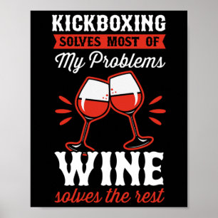 Kickboxen löst die meisten meiner Probleme Wein lö Poster