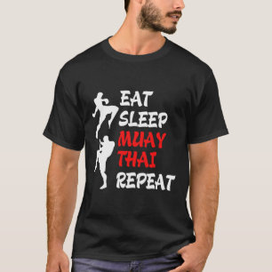 Kickboxen Thai Boxing Essen Schlaf Muay Thai  T-Shirt