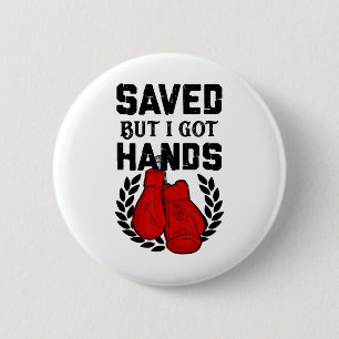 Kickboxer Boxer Rettete, aber ich Got Hände Button