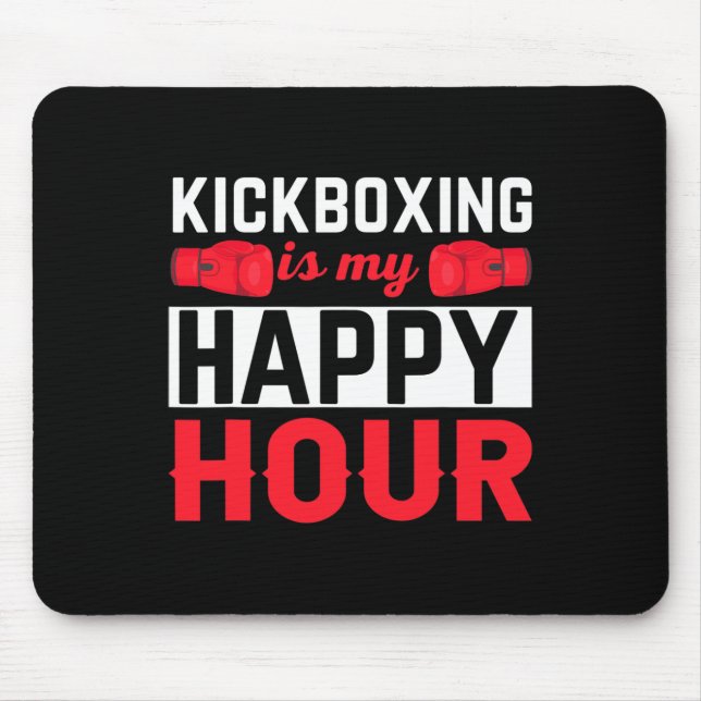 Kickboxing My Happy Hour Funny Kick Boxing  Mousepad (Vorne)