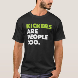 Kickers sind Leute, die zu Funny Fantasy Football T-Shirt