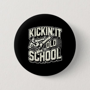 Kickin It Old School Karate Kampfsport Button