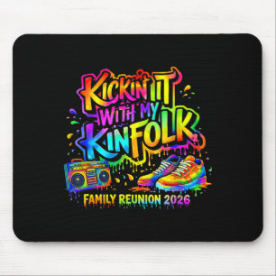 Kickin It with My Kinfolk 2026 Familientreffen Mousepad