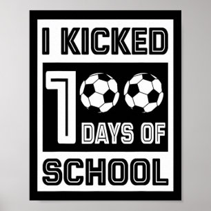 Kickte 100 Tage Schulspass 100 Tage Fußball Poster