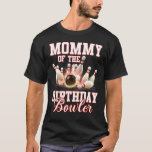 Kid Bowling Party Mommy of the Birthday Bowler T-Shirt<br><div class="desc">Kid Bowling Party Mommy des Geburtstagsbowlers.</div>