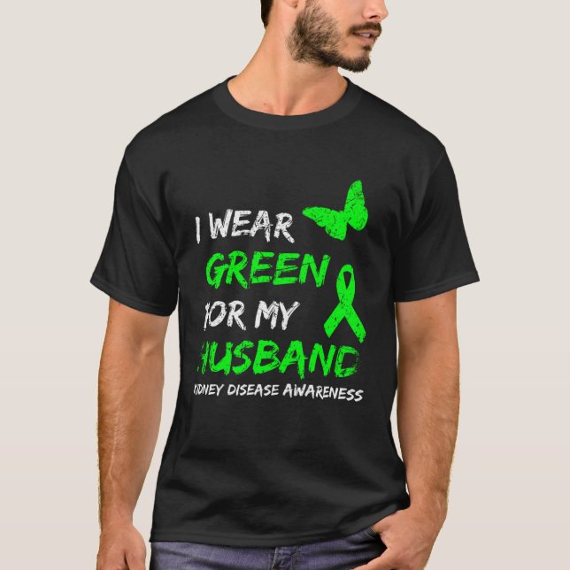 Kidney Disease I Wear Green For My Husband Ribbon T-Shirt (Vorderseite)
