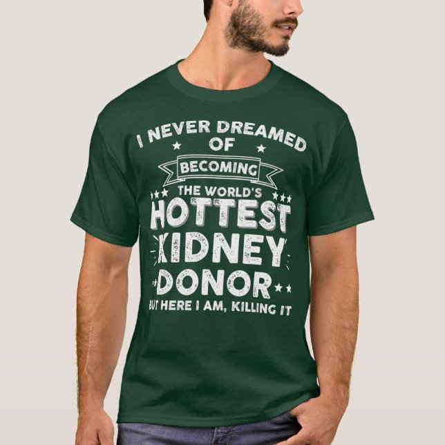 Kidney Donor Organ Donation Transplant Patient T-Shirt (Vorderseite)