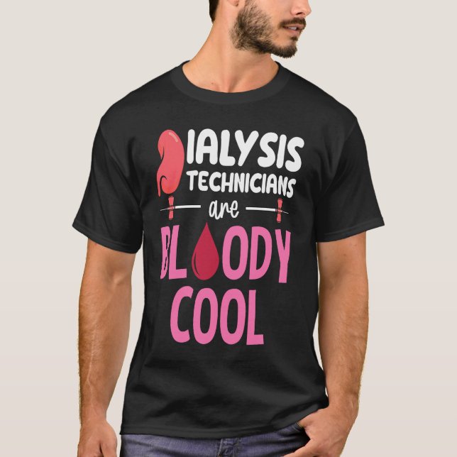 Kidney Nephrology Nurse Dialysis Technician Are Bl T-Shirt (Vorderseite)