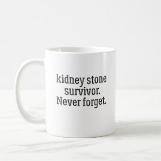 Kidney Stone Survivor Vergessen Sie nie Kaffeetasse