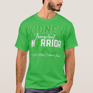 Kidney Transplant Warrior renal kidney disease pat T-Shirt