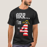 Kids ARR Im 4 Pirate Birthday Shirt  Pirate Tee<br><div class="desc">Kids ARR Im 4 Pirate Birthday Shirt  Pirate Tee  .pirates,  pirate,  skull,  caribbean,  funny,  pirate flag,  3rd birthday,  4th birthday,  5th birthday,  6th birthday,  7th birthday,  8th birthday,  animal birthday,  astronaut birthday,  birthday boy,  birthday girl,  black,  boys birthday,  construction excavator,  custom birthday</div>