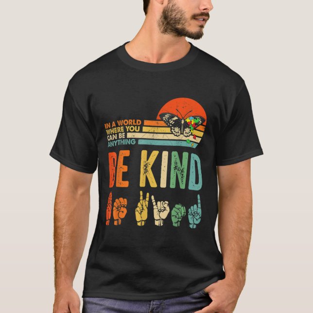 Kids Be Kind Autism Awareness Asl Mom Teacher Kind T-Shirt (Vorderseite)