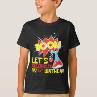 Kids Boom Lasst uns den 6. Geburtstag Wissenschaft T-Shirt