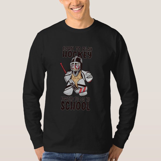 Kids Born to play hockey forced to go to school T-Shirt (Vorderseite)