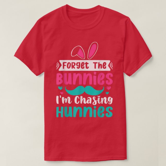 Kids Forget The Bunnies I'm Chasing Hunnies Toddle T-Shirt (Design vorne)