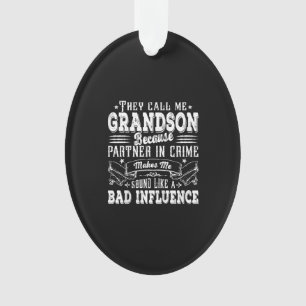 Kids Funny Grandson Vater Bad Influence Fathers Da Ornament
