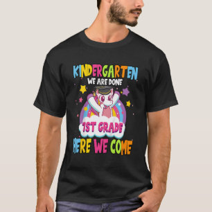 Kids Funny Kindergarten Wir sind fertig 1'St Grad  T-Shirt