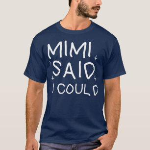Kids Funny mimi sagte, ich könnte Kleinkind Shirt
