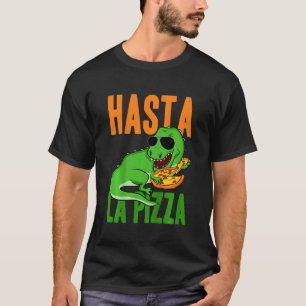 Kids Hasta La Pizza Kleinkind Dino Dinosaur Rex Pi T-Shirt