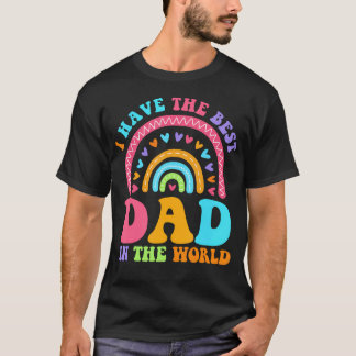 Kids I Have The Best Dad In The World Toddler Fath T-Shirt